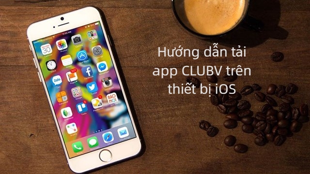 Hướng dẫn tải app trên thiết bị iOS